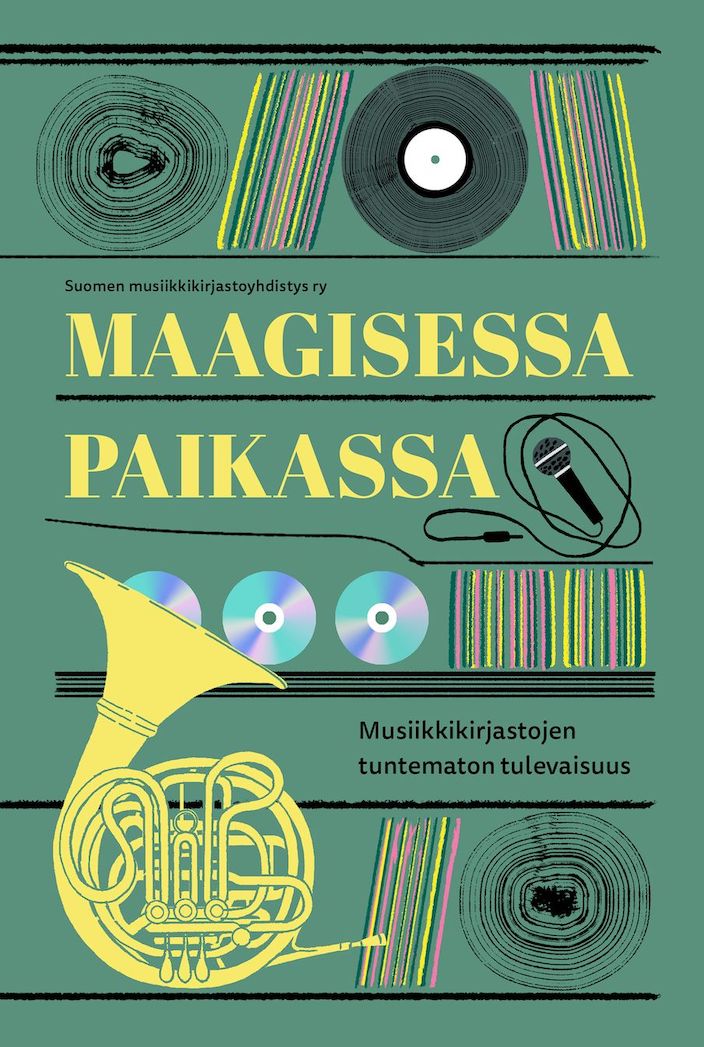 Maagisessa paikassa – musiikkikirjastojen tuntematon tulevaisuus. Ulkoasu: Pauliina Mäkelä